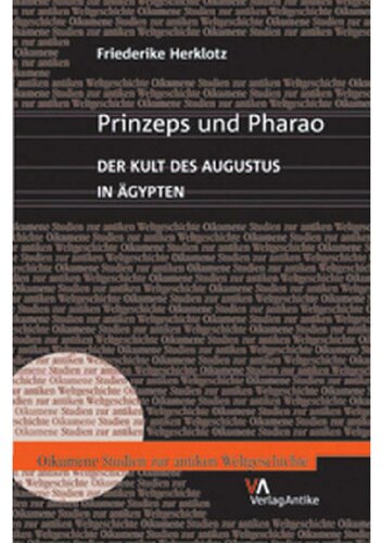 Prinzeps und Pharao: der Kult des Augustus in Ägypten