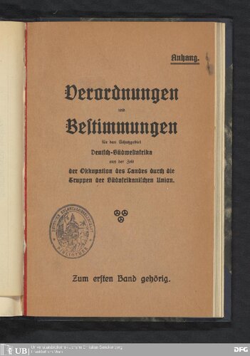 Anhang. Verordnungen und Bestimmungen für das Schutzgebiet Deutsch-Südwestafrika aus der Zeit der Okkupation des Landes durch die Truppen der Südafrikanischen Union