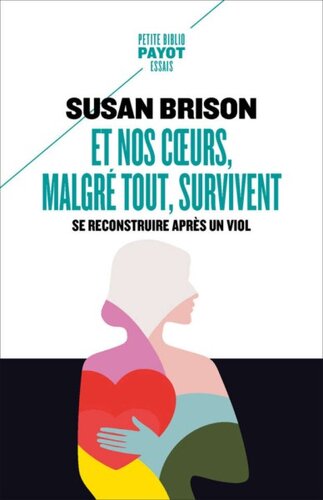 Et nos coeurs, malgré tout, survivent: se reconstruire après un viol