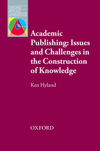 Academic Publishing: Issues and Challenges in the Construction of Knowledge - Oxford Applied Linguistics