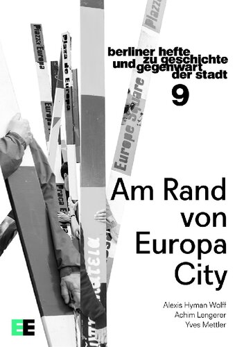Berliner Hefte Zu Geschichte und Gegenwart Der Stadt #9: Am Rand Von EuropaCity