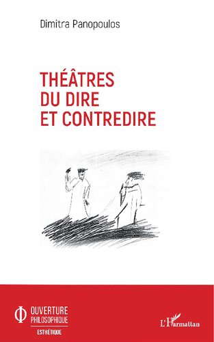 Théâtres du dire et contredire (French Edition)