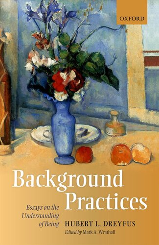 Background Practices : Essays on the Understanding of Being