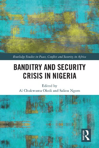 Banditry and Security Crisis in Nigeria (Routledge Studies in Peace, Conflict and Security in Africa)