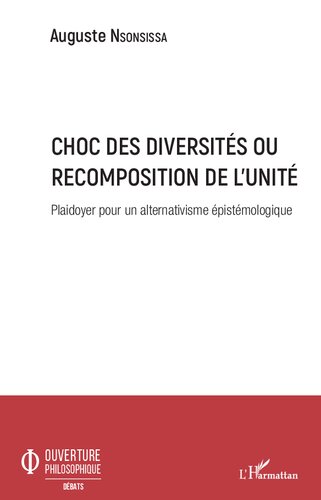 Choc des diversités ou recomposition de l'unité: Plaidoyer pour un alternativisme épistémologique