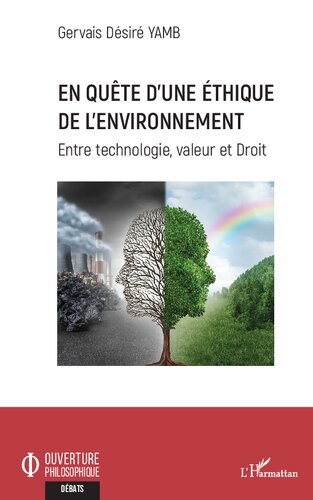 En quête d'une éthique de l'environnement: Entre technologie, valeur et droit