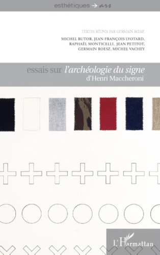 Essais sur L'archéologie du signe d'Henri Maccheroni