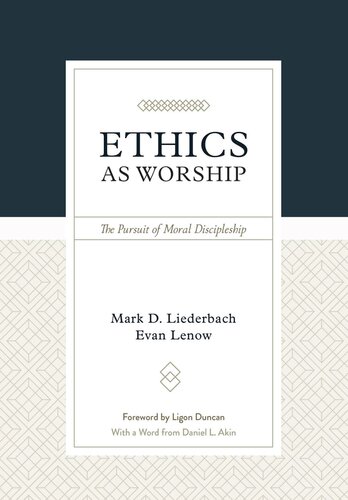 Ethics As Worship: The Pursuit of Moral Discipleship