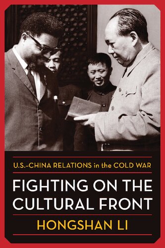 Fighting on the Cultural Front: U.S.-China Relations in the Cold War (A Nancy Bernkopf Tucker and Warren I. Cohen Book on American–East Asian Relations)
