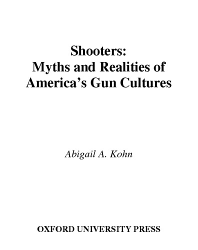 Shooters: Myths and Realities of America's Gun Cultures