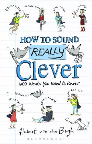 How to Sound Really Clever: 600 Words You Need to Know