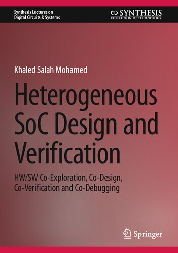 Heterogeneous SoC Design and Verification: HW/SW Co-Exploration, Co-Design, Co-Verification and Co-Debugging