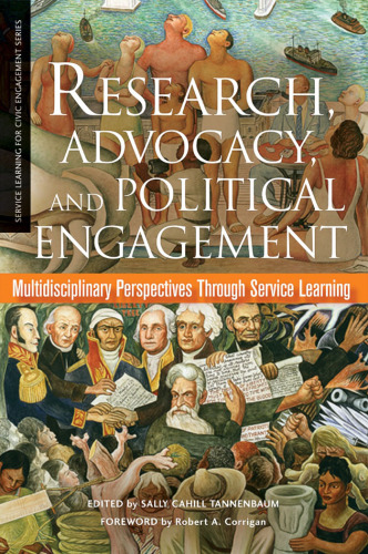 Research, Advocacy, and Political Engagement: Multidisciplinary Perspectives Through Service Learning (Service Learning for Civic Engagement Series)