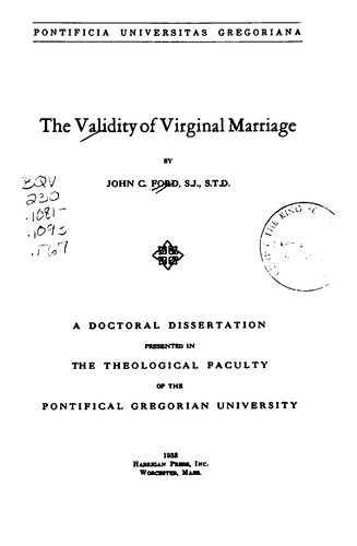 The Validity of Virginal Marriage: A Doctoral Dissertation Presented in the Theological Faculty of the Pontifical Gregorian University