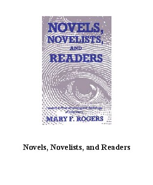 Novels, Novelists, and Readers: Toward a Phenomenological Sociology of Literature (Suny the Sociology of Culture)