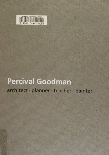 Percival Goodman: Architect, Planner, Teacher, Painter