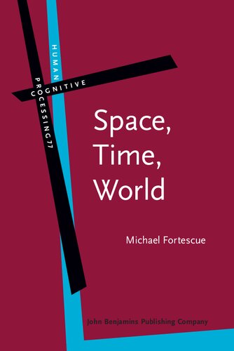 Space, Time, World (Human Cognitive Processing, 77)