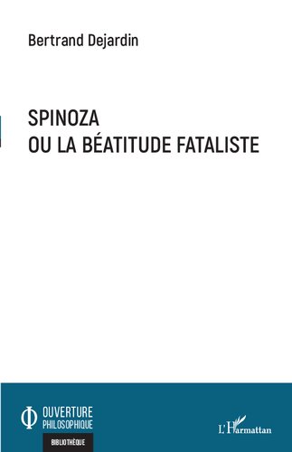 Spinoza, ou, La béatitude fataliste