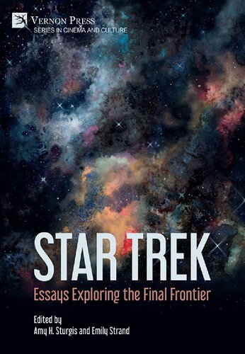 Star Trek: Essays Exploring the Final Frontier (Cinema and Culture)