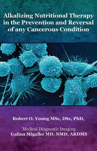 Alkalizing Nutritional Therapy in the Prevention and Treatment of Any Cancerous Condition