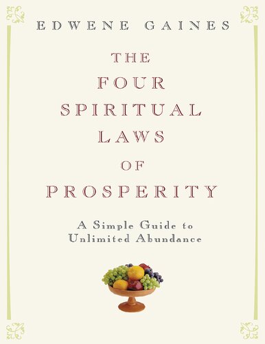The Four Spiritual Laws of Prosperity: A Simple Guide to Unlimited Abundance