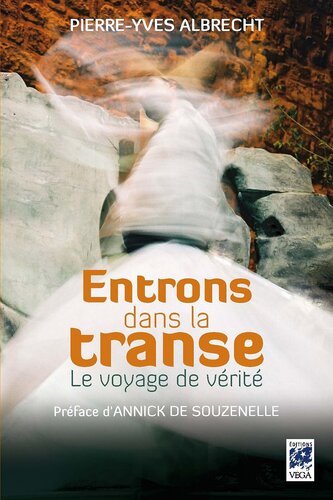 Entrons dans la transe: le voyage de vérité