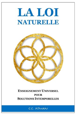 La loi naturelle. Enseignement universel pour solutions intemporelles