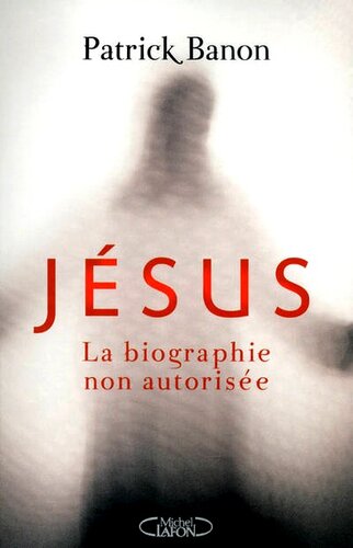 Jésus, la biographie non autorisée