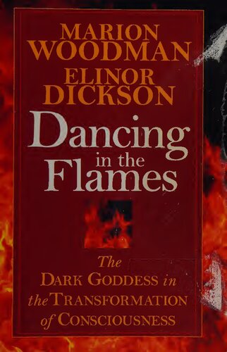 Dancing in the Flames: The Dark Goddess in the Transformation of Consciousness