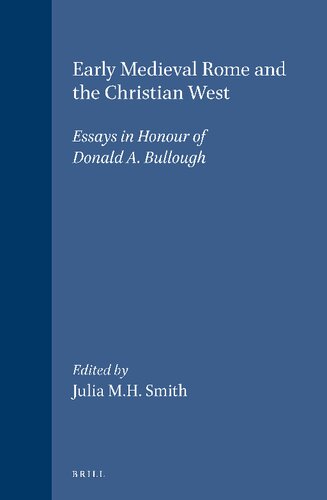 Early Medieval Rome and the Christian West: Essays in Honour of Donald A. Bullough