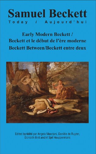 Early Modern Beckett/Beckett et le debut de l’ere moderne: Beckett Between/Beckett Entre Deux (Samuel Beckett Today/Aujourd'hui, 24) (French Edition)