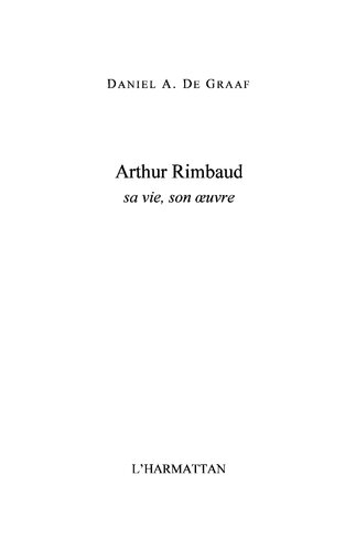 Arthur Rimbaud: sa vie, son oeuvre