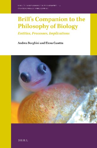 Brill's Companion to the Philosophy of Biology (Brill's Companions to Philosophy / Brill's Companions to Philosophy: Contemporary Philosophy, 04)