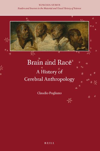 Brain and Race A History of Cerebral Anthropology (Nuncius, 4)