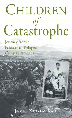 Children of Catastrophe: Journey from a Palestinian Refugee Camp to America