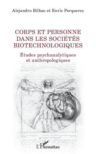 Corps et personne dans les sociétés biotechnologiques: Etudes psychanalytiques et anthropologiques