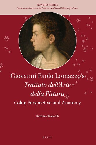 Giovanni Paolo Lomazzo’s Trattato Dell’arte Della Pittura: Color, Perspective and Anatomy (Nuncius, 1)