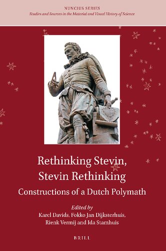 Rethinking Stevin, Stevin Rethinking Constructions of a Dutch Polymath (Nuncius, 6)