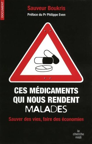 Ces médicaments qui nous rendent malades: sauver des vies, faire des économies