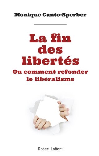 La fin des libertés: ou comment refonder le libéralisme