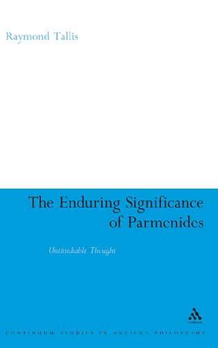 The enduring significance of Parmenides : unthinkable thought