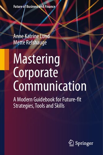 Mastering Corporate Communication: A Modern Guidebook for Future-fit Strategies, Tools and Skills