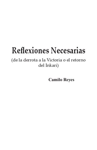 Reflexiones necesarias (de la derrota a la victoria o el retorno de Inkari) : Apuntes para la educación popular/ Camilo Reyes