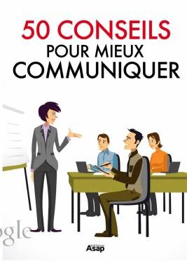 50 conseils pour mieux communiquer