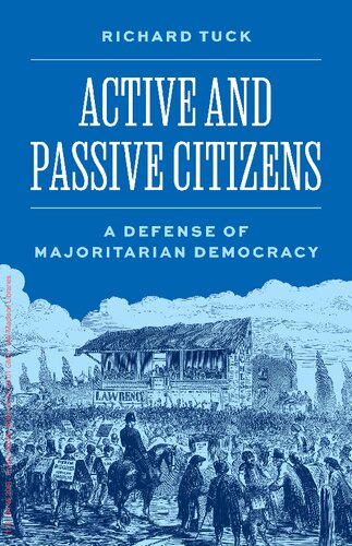 Active and Passive Citizens: A Defense of Majoritarian Democracy (The University Center for Human Values Series, 57)