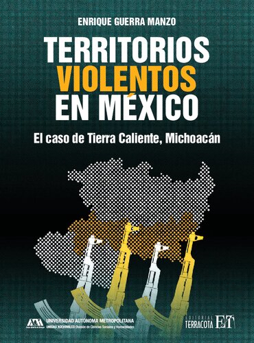 Territorios violentos en México. El caso de Tierra Caliente, Michoacán