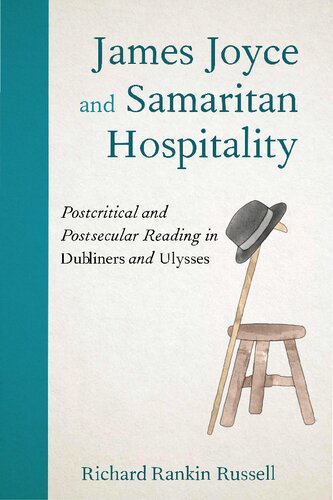 James Joyce and Samaritan Hospitality: Postcritical and Postsecular Reading in Dubliners and Ulysses