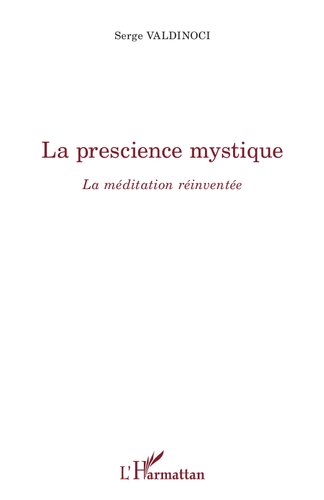 La prescience mystique: la méditation réinventée