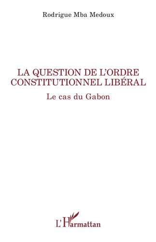 La question de l'ordre constitutionnel libéral: Le cas du Gabon