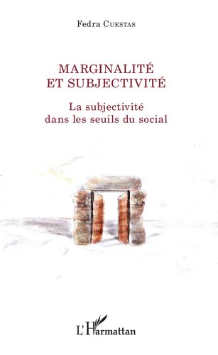 Marginalité et subjectivité: la subjectivité dans les seuils du social